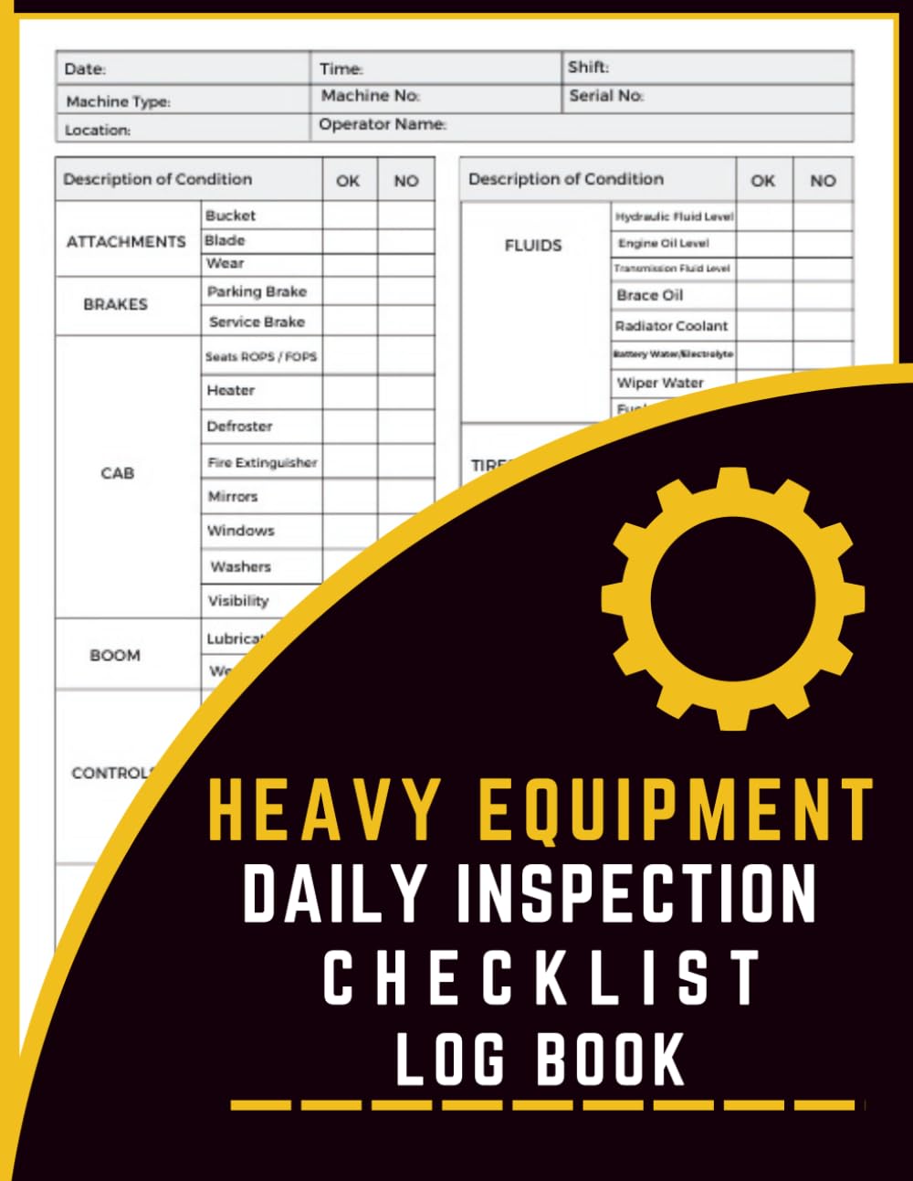Heavy Equipment Daily Inspection Checklist Log Book: Record Daily Condition, Defects, Repairs & Operator Notes - Essential Safety & Compliance Log for Job Sites and Heavy Machinery