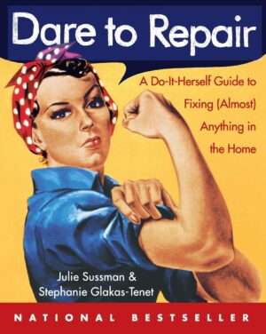 Dare to Repair: A Do-it-Herself Gui...