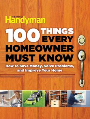 100 Things Every Homeowner Must Kno...